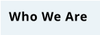 Who We Are